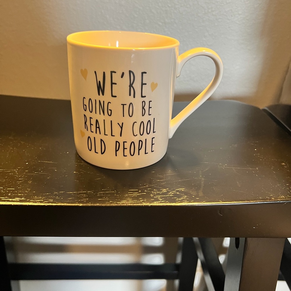 “We’re Going To Be Really Cool Old People” White Ceramic Coffee Mug